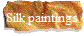 Silk paintings